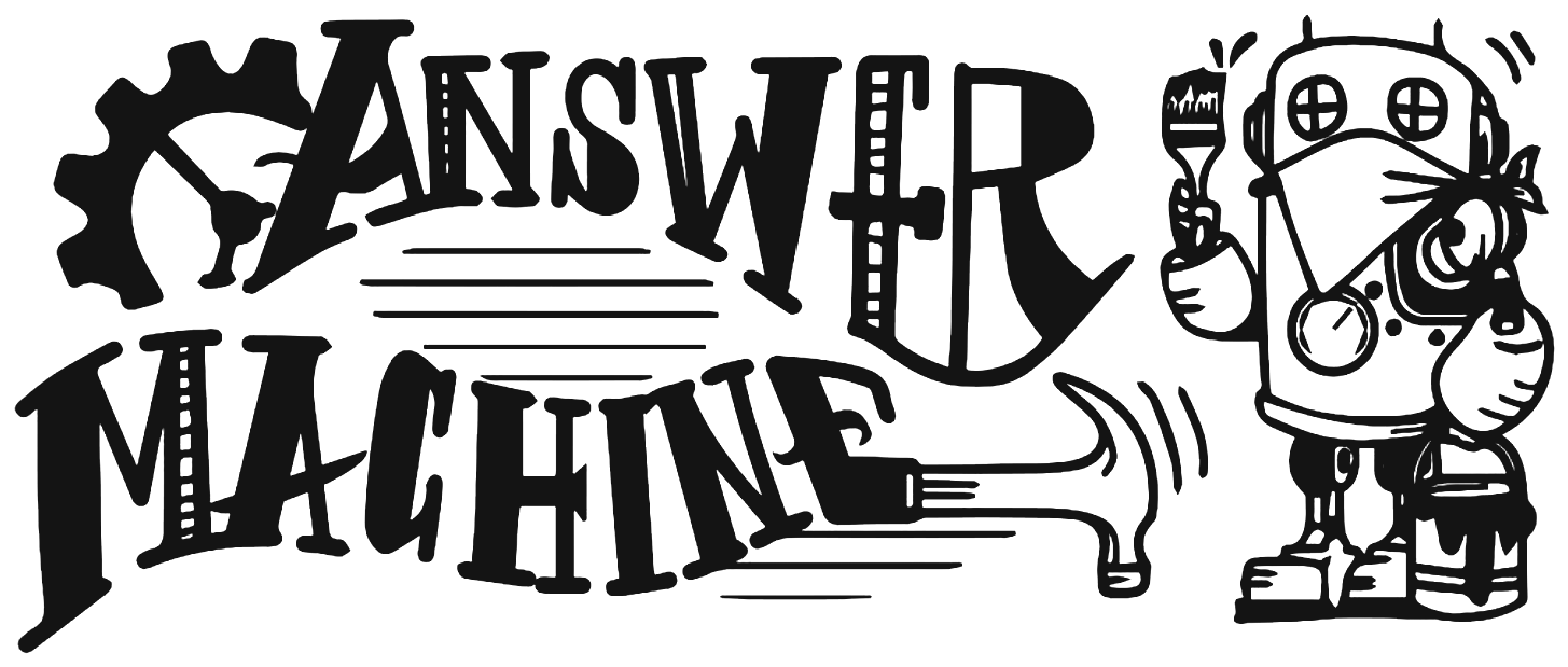 ANSWER MACHINE